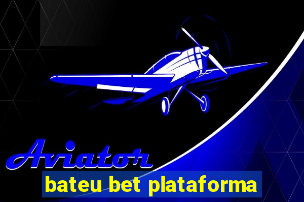 bateu bet plataforma