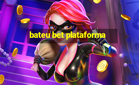 bateu bet plataforma