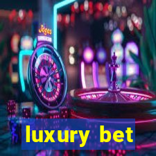 luxury bet