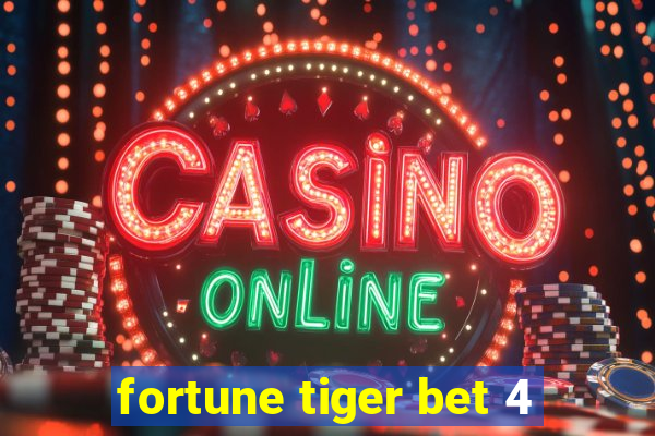 fortune tiger bet 4