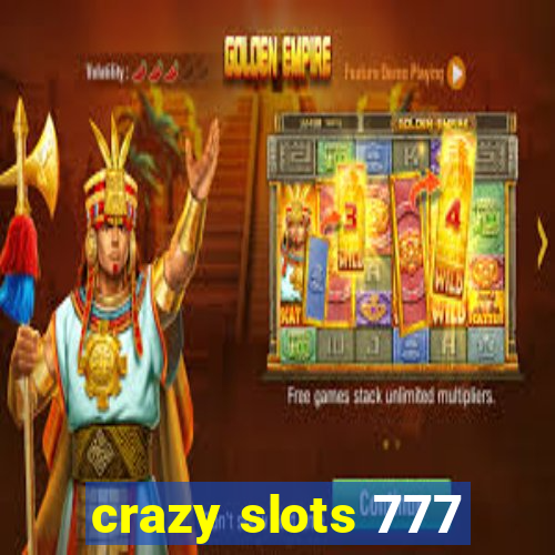 crazy slots 777