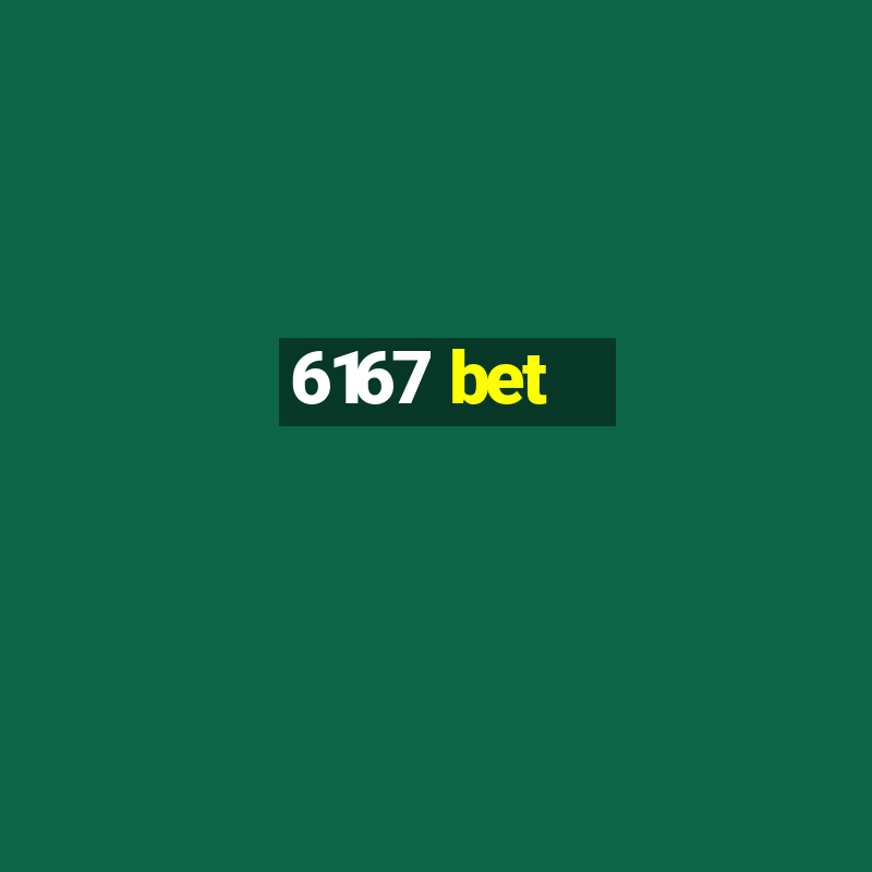 6167 bet