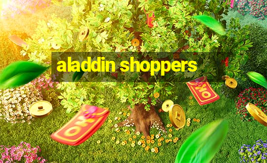 aladdin shoppers