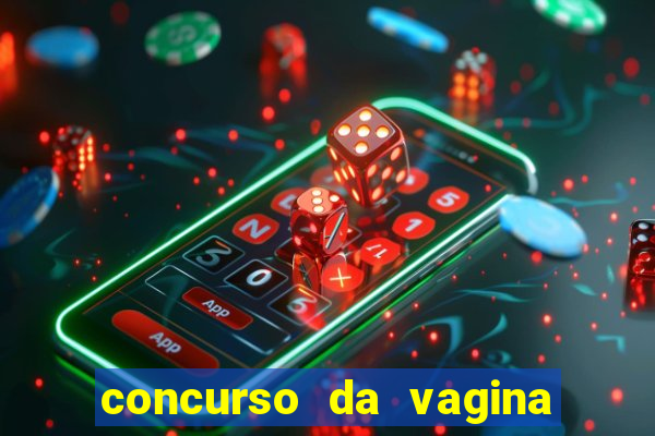 concurso da vagina mais bonita do brasil