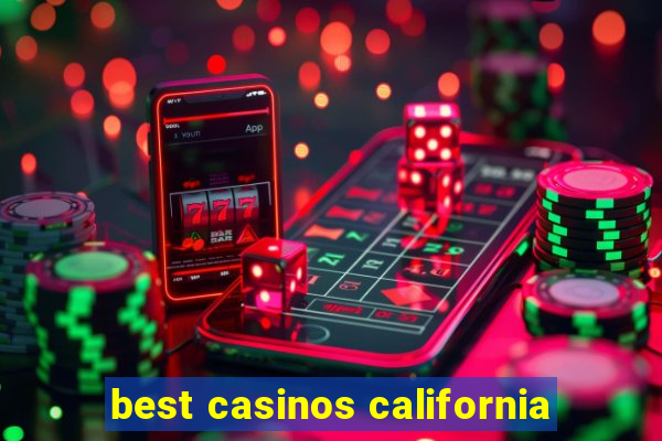 best casinos california