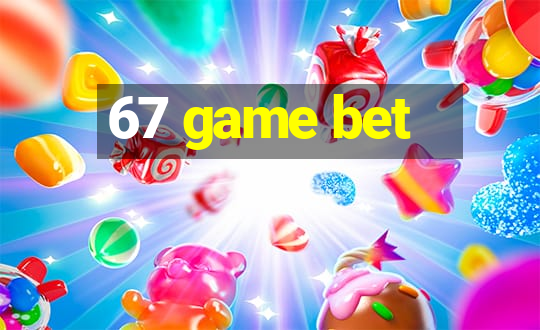 67 game bet