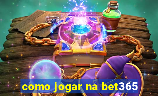 como jogar na bet365