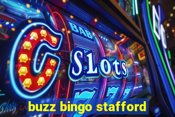 buzz bingo stafford