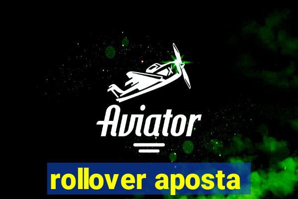 rollover aposta