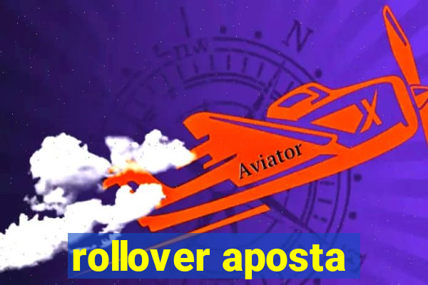 rollover aposta