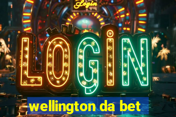 wellington da bet