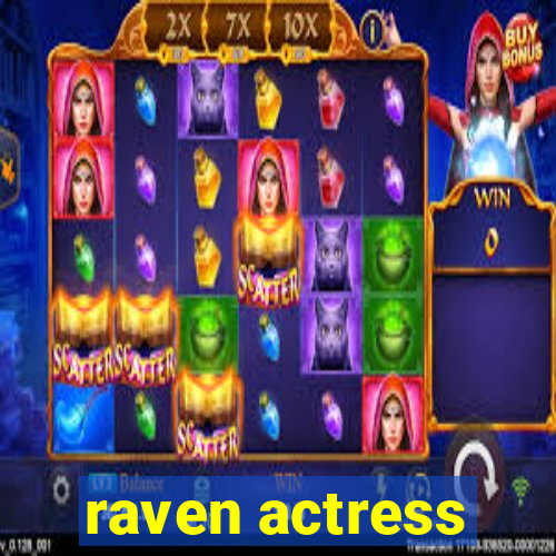 raven actress