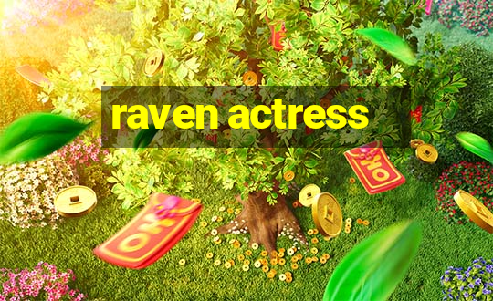 raven actress