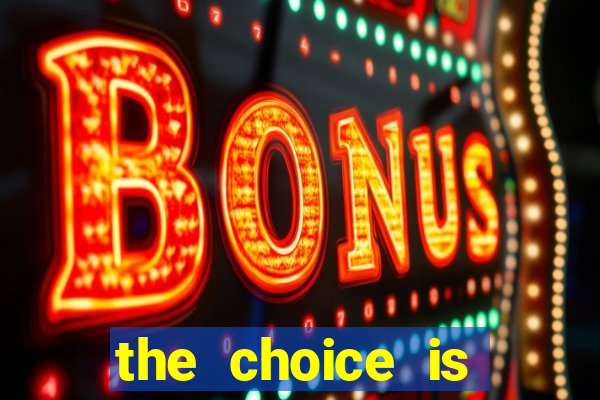 the choice is yours megaways slot