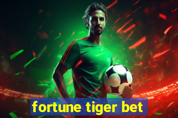 fortune tiger bet