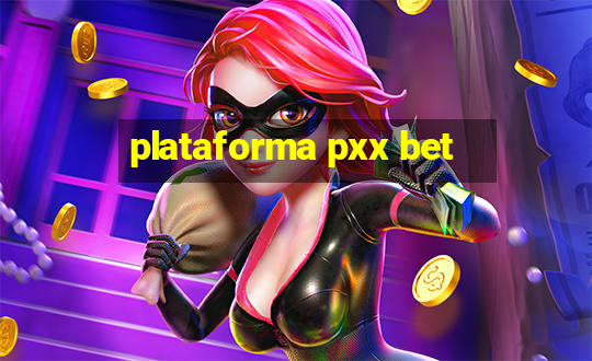 plataforma pxx bet