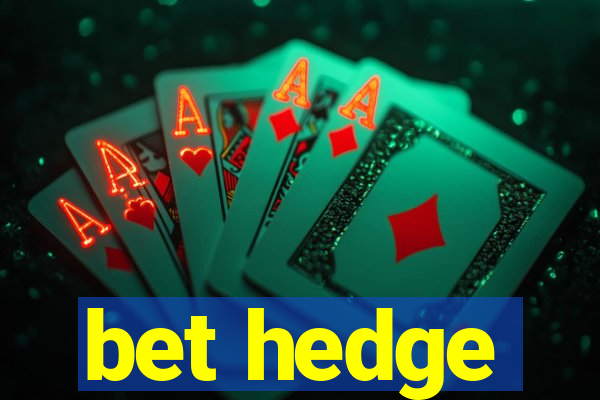 bet hedge