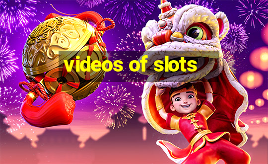 videos of slots