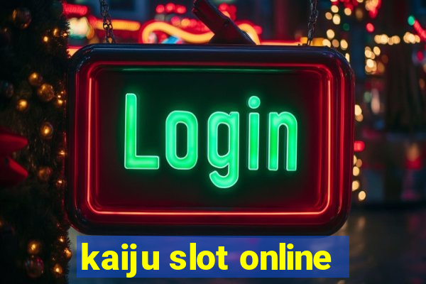 kaiju slot online