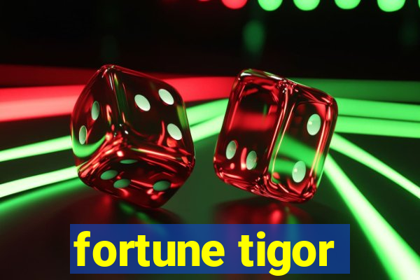 fortune tigor