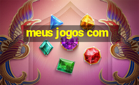 meus jogos com