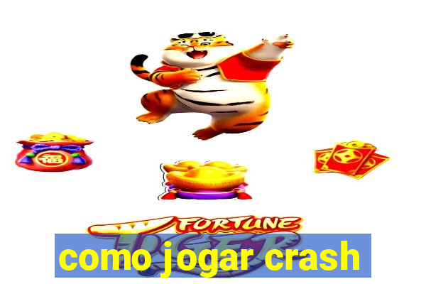 como jogar crash