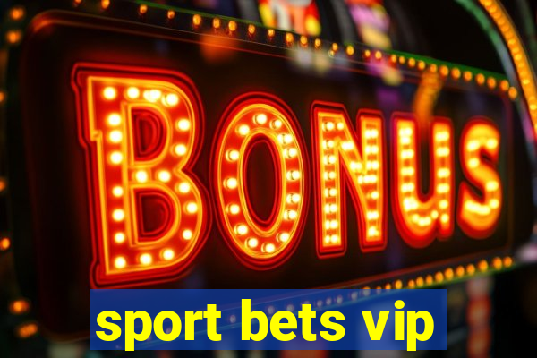 sport bets vip