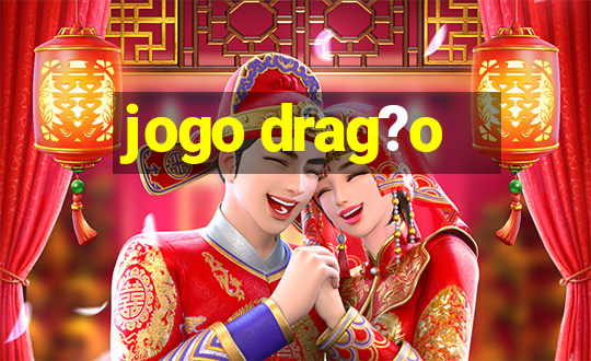 jogo drag?o