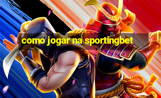 como jogar na sportingbet