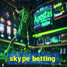 skype betting