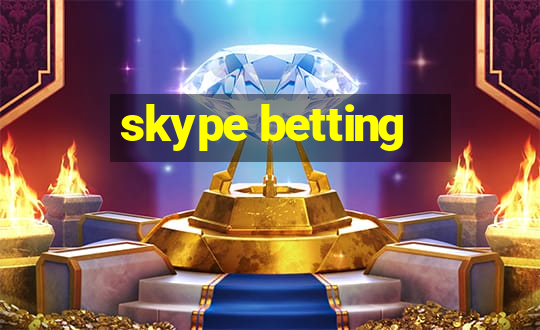 skype betting