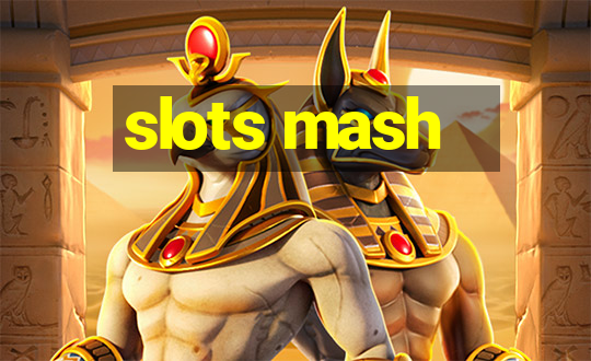 slots mash