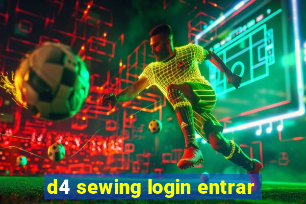 d4 sewing login entrar