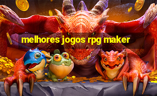 melhores jogos rpg maker