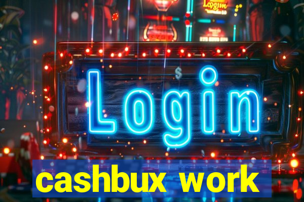 cashbux work