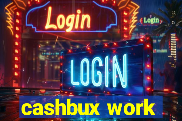 cashbux work