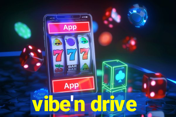 vibe'n drive