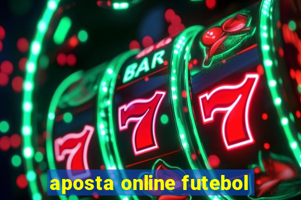 aposta online futebol