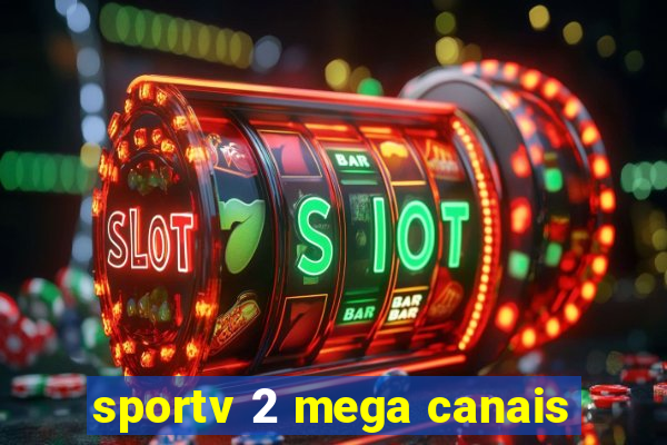 sportv 2 mega canais