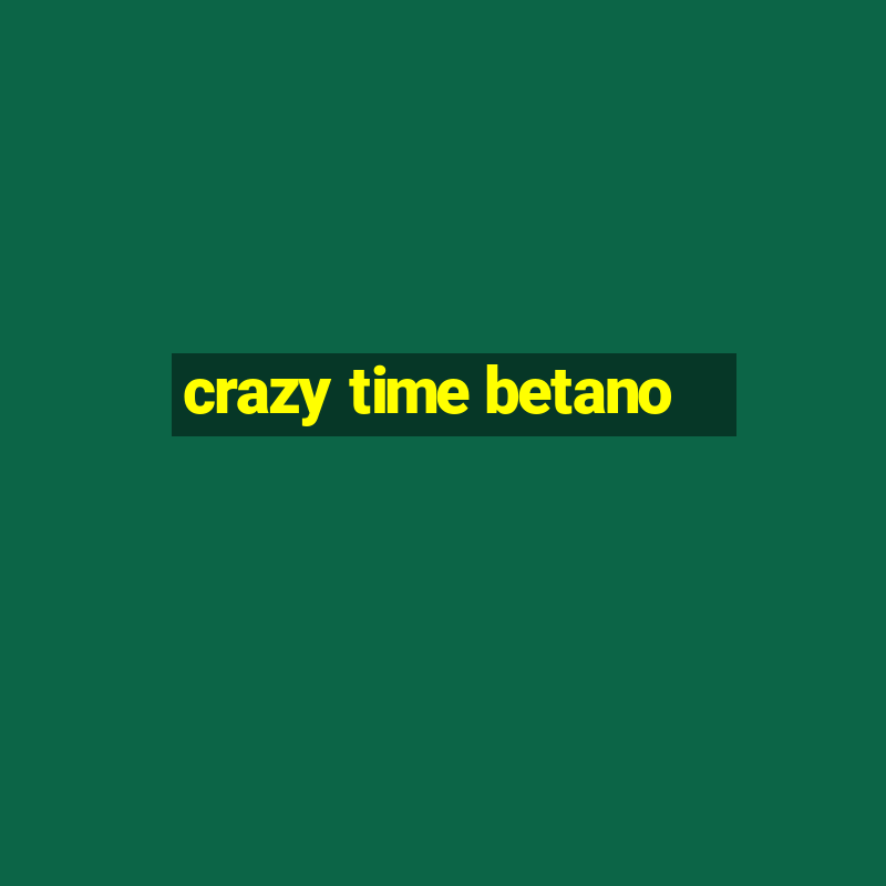 crazy time betano