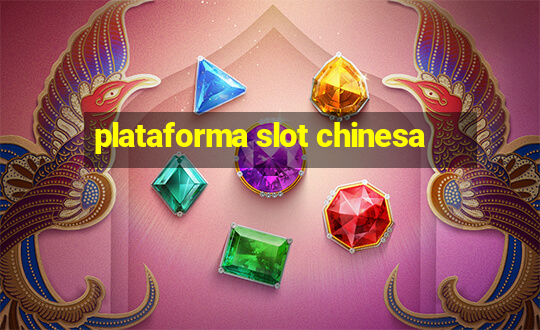 plataforma slot chinesa