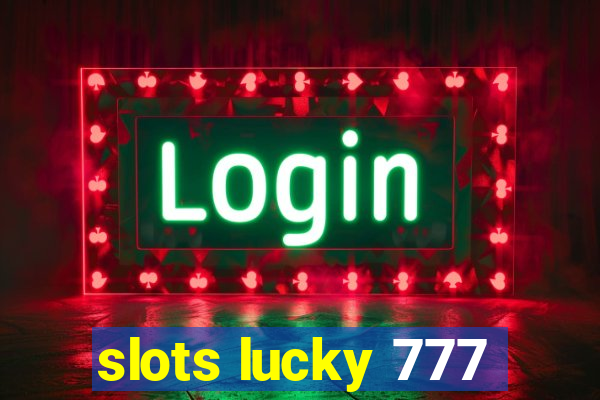 slots lucky 777