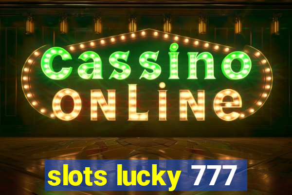 slots lucky 777