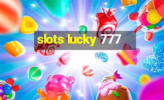 slots lucky 777