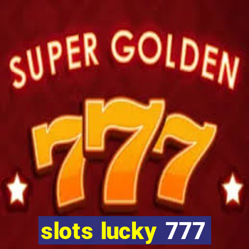 slots lucky 777