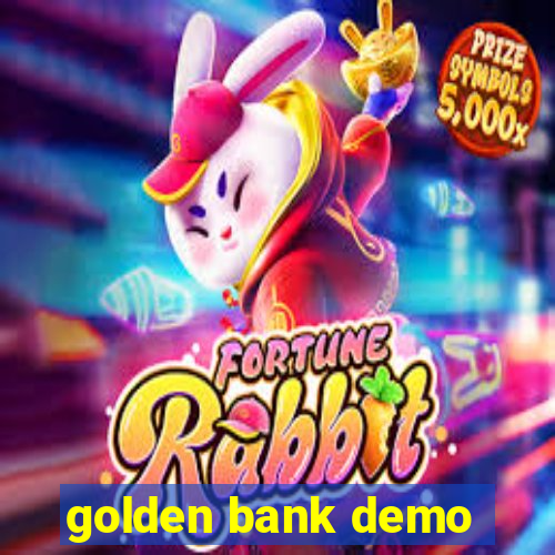 golden bank demo