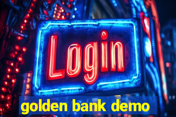 golden bank demo