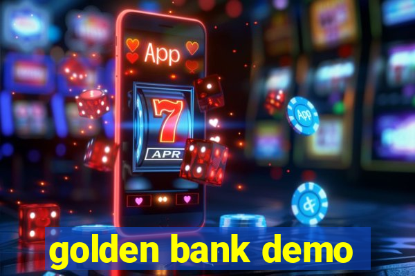 golden bank demo