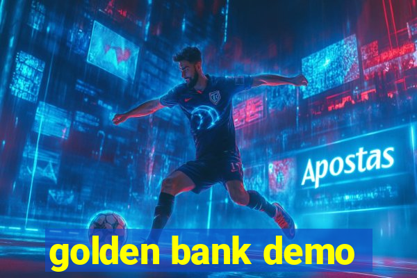 golden bank demo