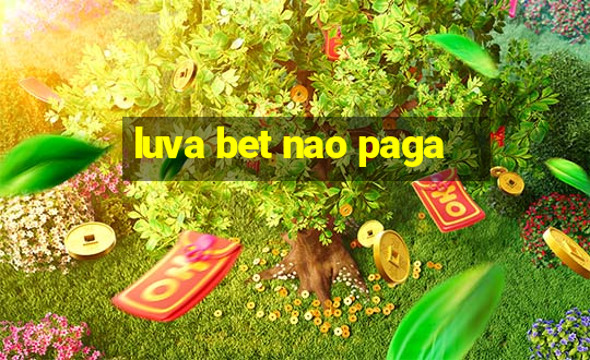 luva bet nao paga